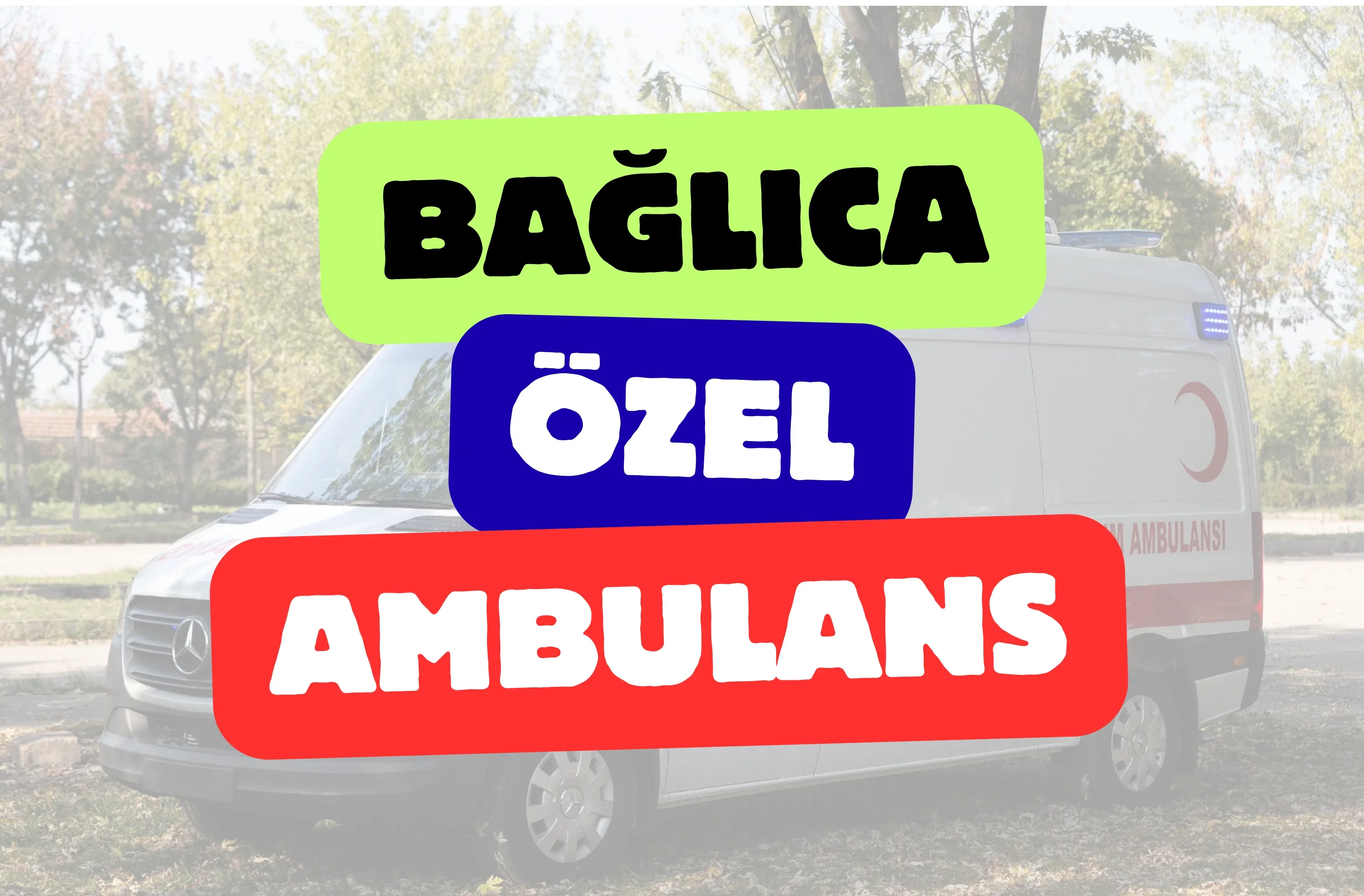 Bağlıca Özel Ambulans
